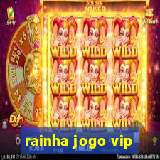 rainha jogo vip